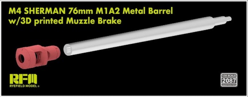 Zestaw waloryzujący do M4 Sherman - lufa  76 mm M1A2 (metal) oraz hamulec wylotowy (wydruk 3D) 1:35 Rye Field Model 2087